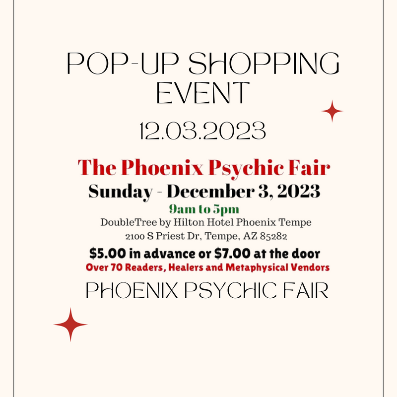 Sunday December 3rd, 2023 Pop-Up Shopping Event at Phoenix Psychic Fair