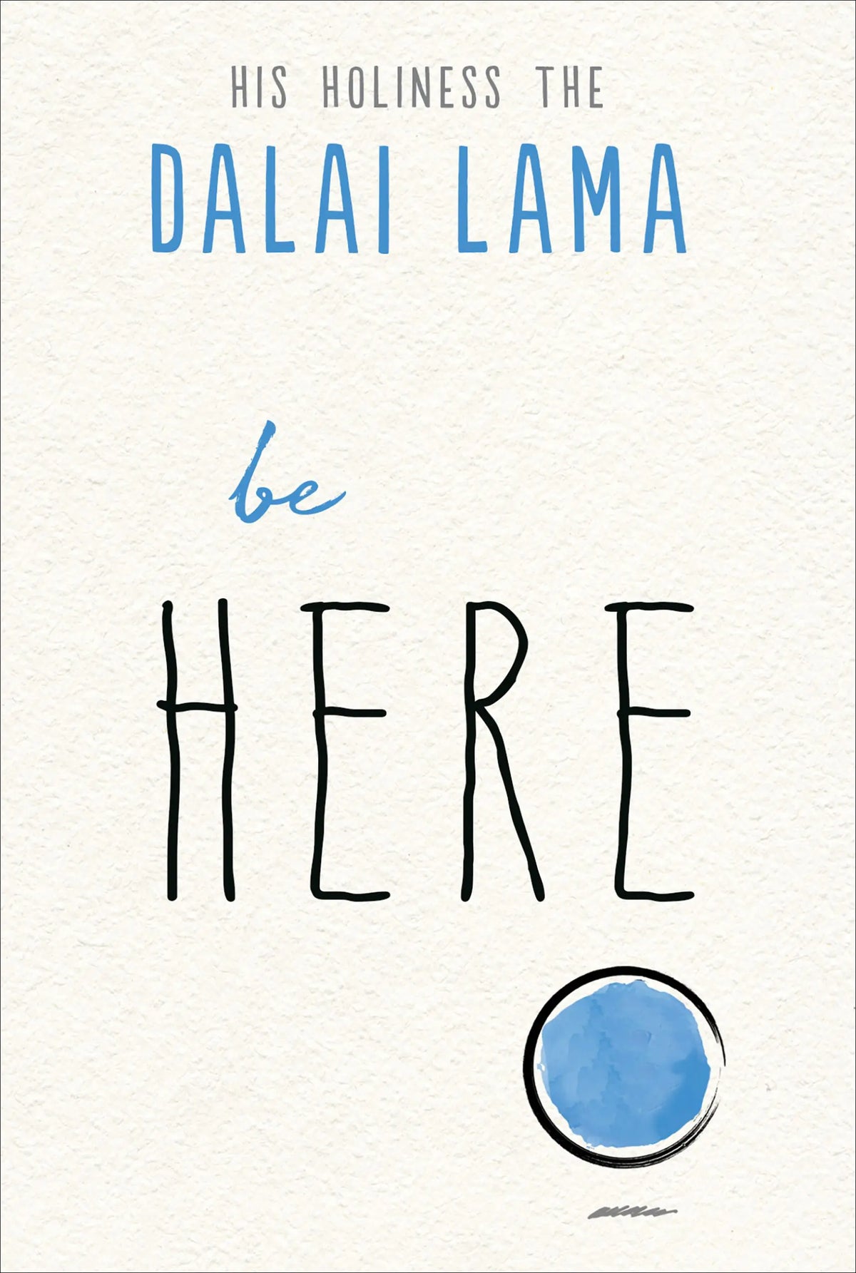 Be Here by The Daliai Lama - Not Every Libra