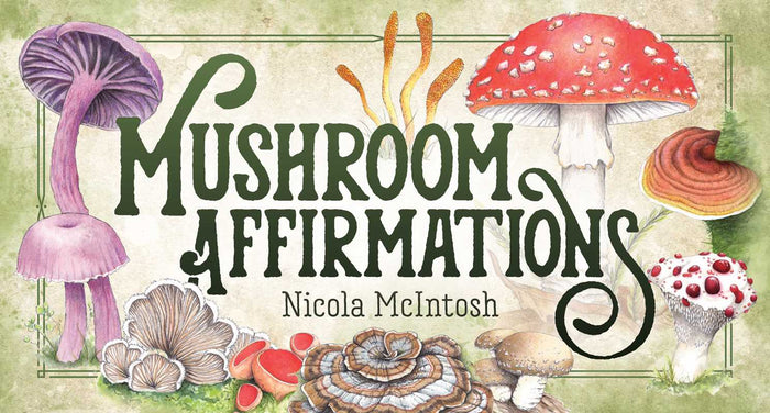 Mushroom Affirmations by Nicola McIntosh