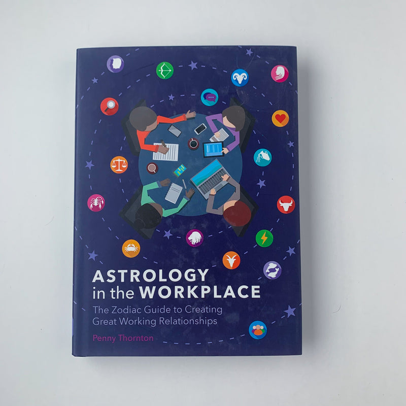 Astrology in the Workplace: The Zodiac Guide to Creating Great Working Relationships - Not Every Libra