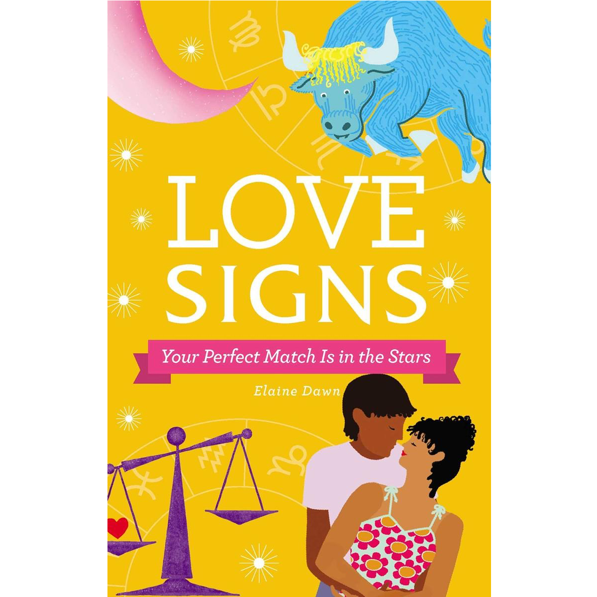 Love Signs: Your Perfect Match Is in the Stars - Not Every Libra